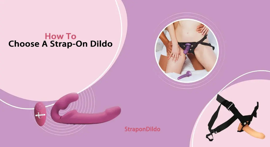 How to Choose a Strap-On Dildo